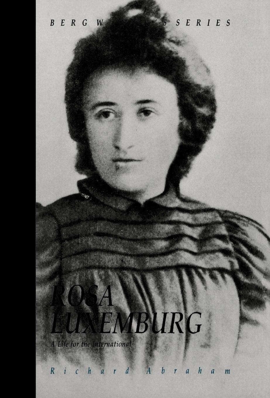 Rosa Luxemburg: A Life for the International (Berg Women's Series),Used
