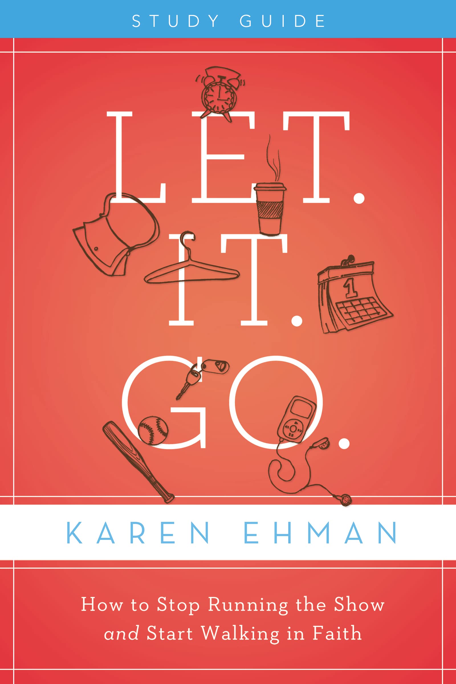 Let. It. Go. Study Guide with DVD: How to Stop Running the Show and Start Walking in Faith,Used