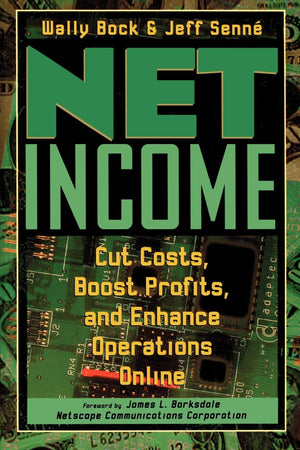 Net Income: Cut Costs, Boost Profits, And Enhance Operations Online,New