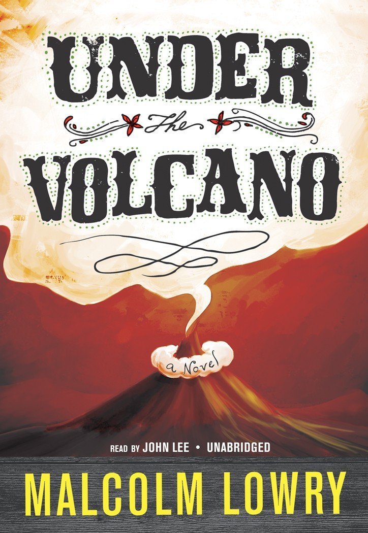 Under The Volcano: A Novel