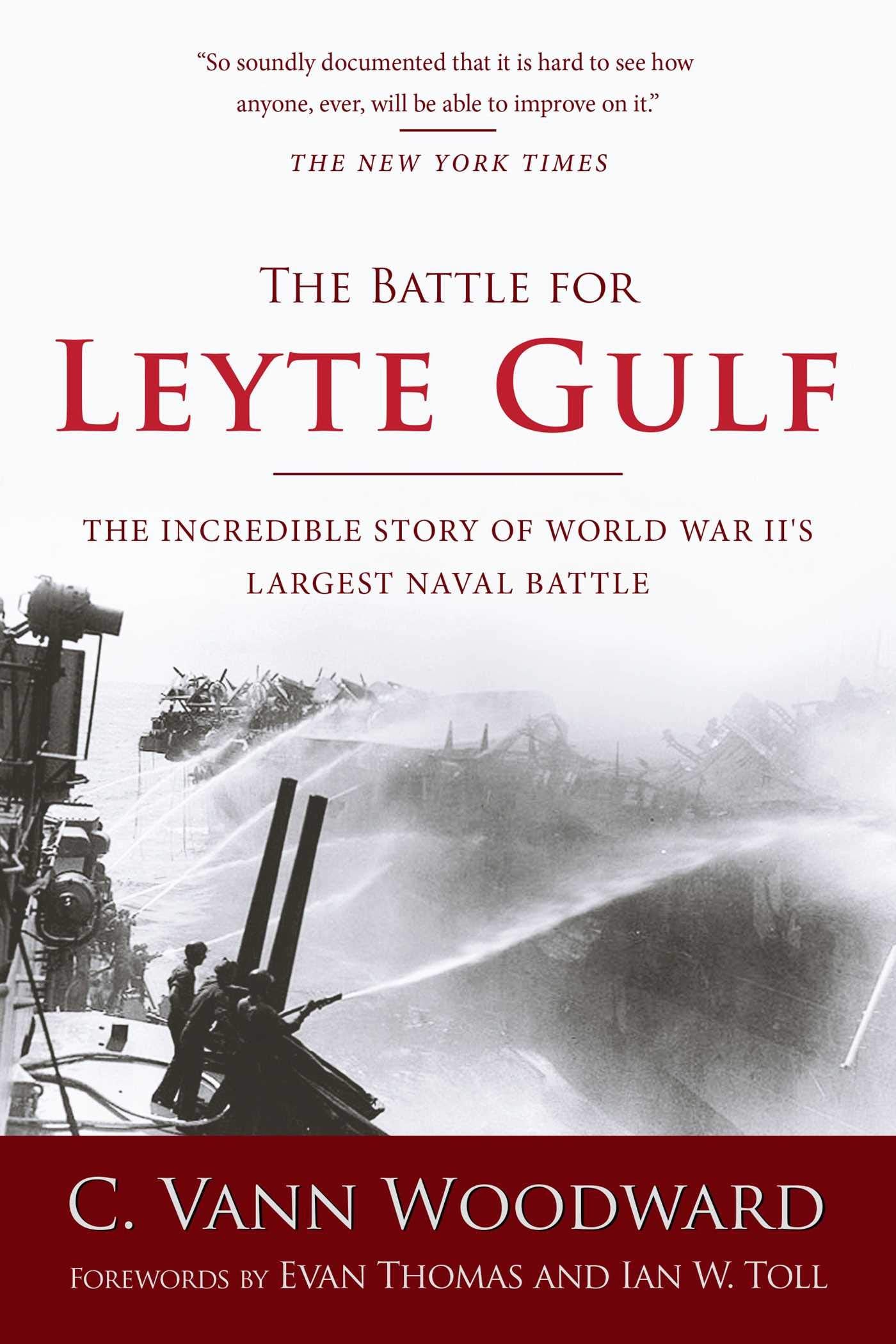 The Battle for Leyte Gulf: The Incredible Story of World War II s Largest Naval Battle