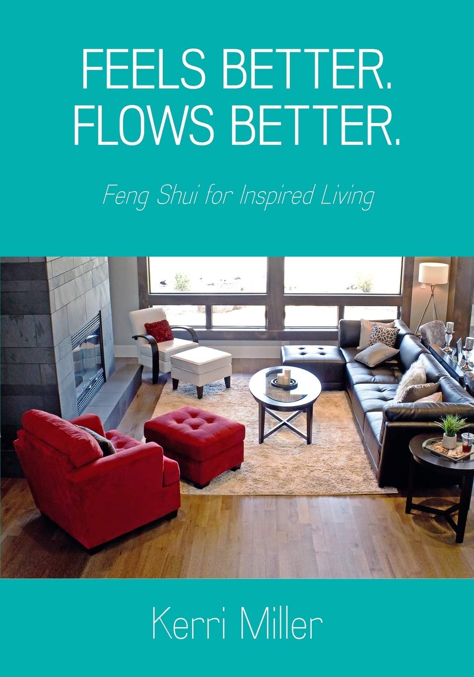 Feels Better. Flows Better. Feng Shui for Inspired Living,Used