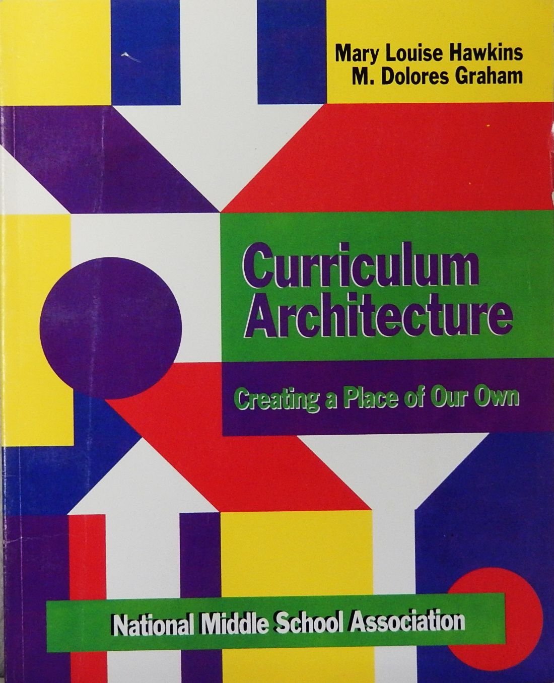 Curriculum Architecture Creating a Place of Our Own,Used