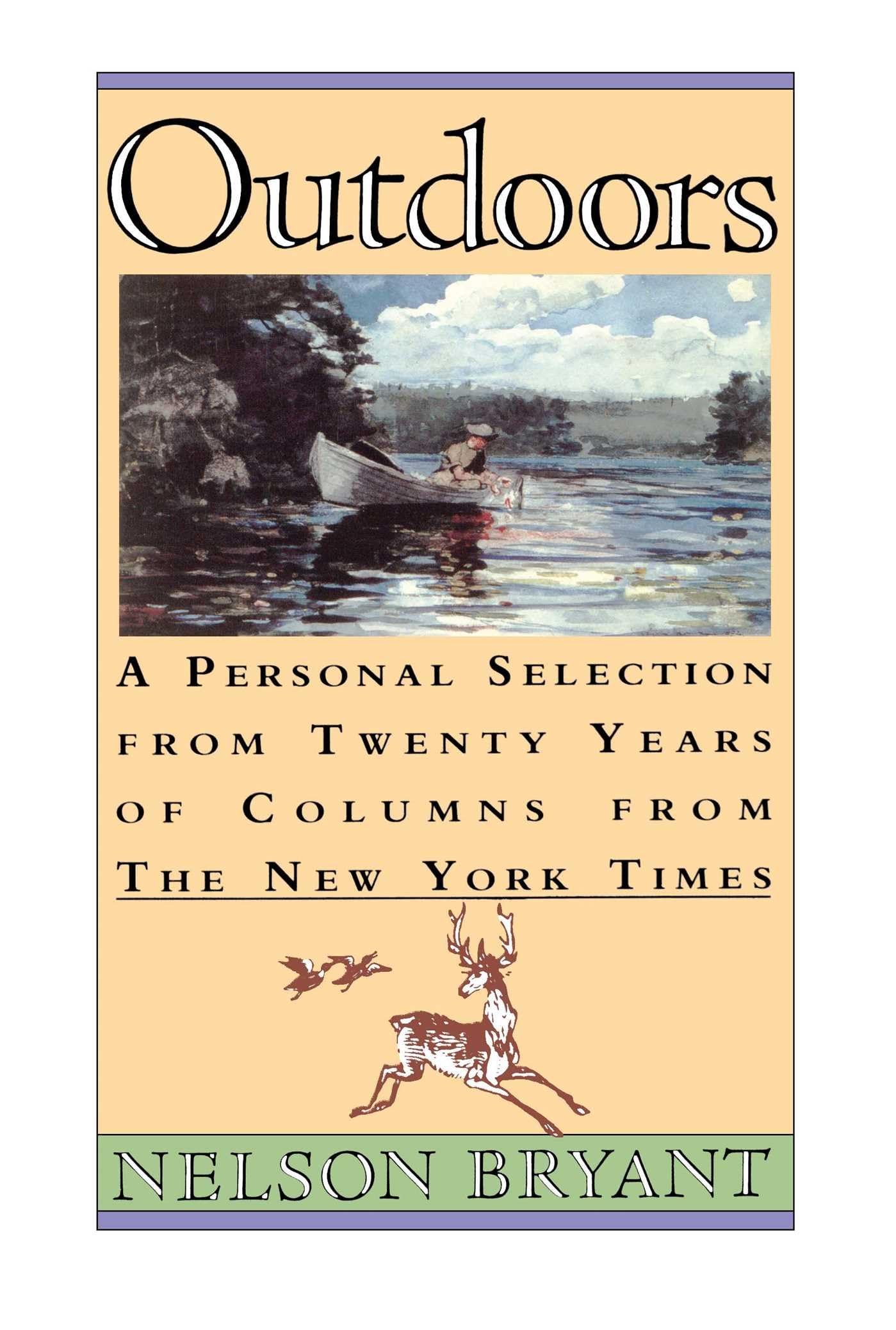 Outdoors: A Personal Selection from Twenty Years of Columns from the New York Times,Used