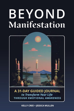 Beyond Manifestation: A 31day Guided Journal to Transform Your Life Through Emotional Awareness (School of Life Design),New