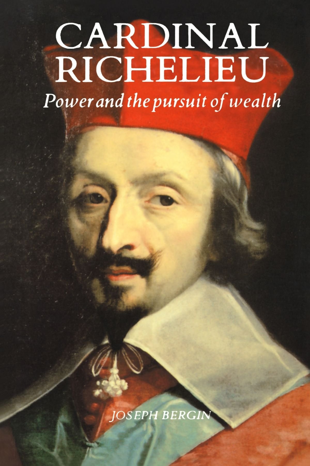 Cardinal Richelieu: Power and the Pursuit of Wealth,Used