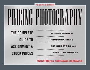 Pricing Photography: The Complete Guide to Assignment and Stock Prices,Used