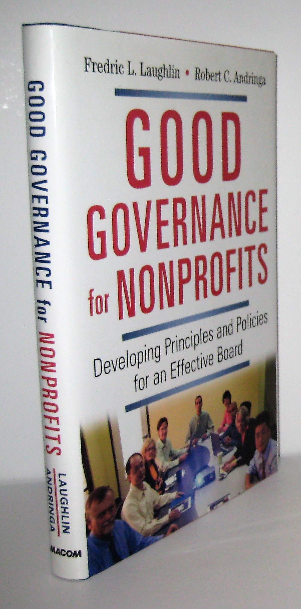 Good Governance For Nonprofits: Developing Principles And Policies For An Effective Board,Used