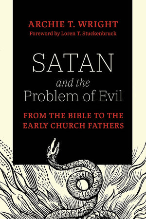 Satan and the Problem of Evil: From the Bible to the Early Church Fathers,Used