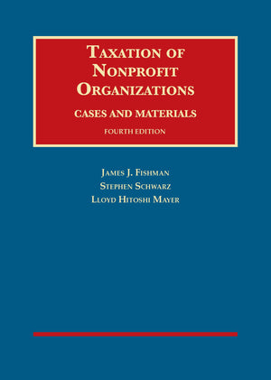 Taxation of Nonprofit Organizations, Cases and Materials (University Casebook Series),Used