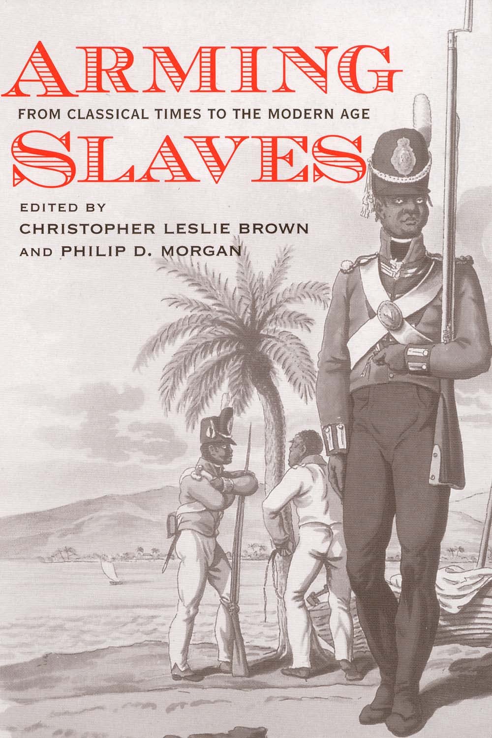 Arming Slaves: From Classical Times to the Modern Age (The David Brion Davis Series),Used