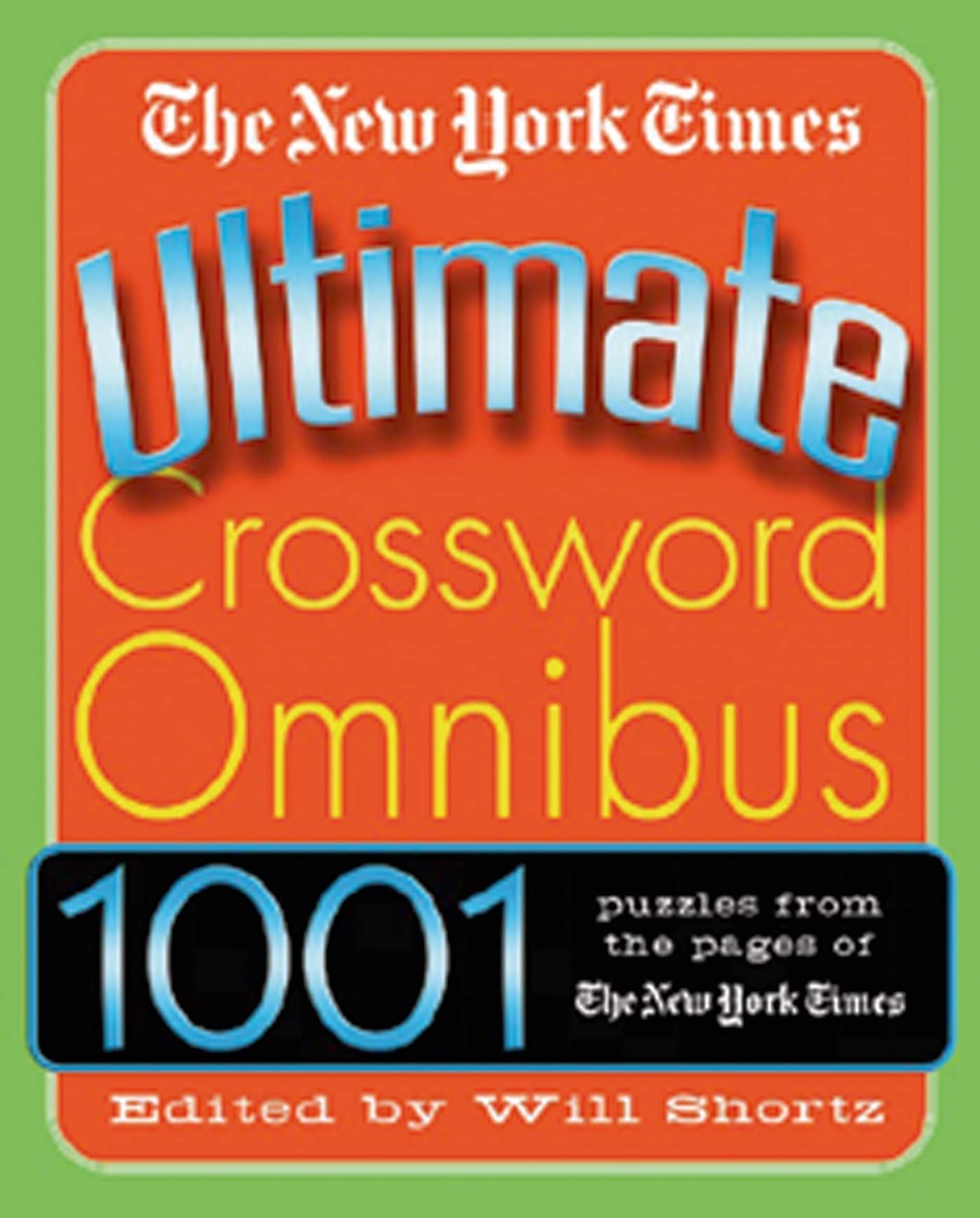 The New York Times Ultimate Crossword Omnibus: 1,001 Puzzles From The New York Times