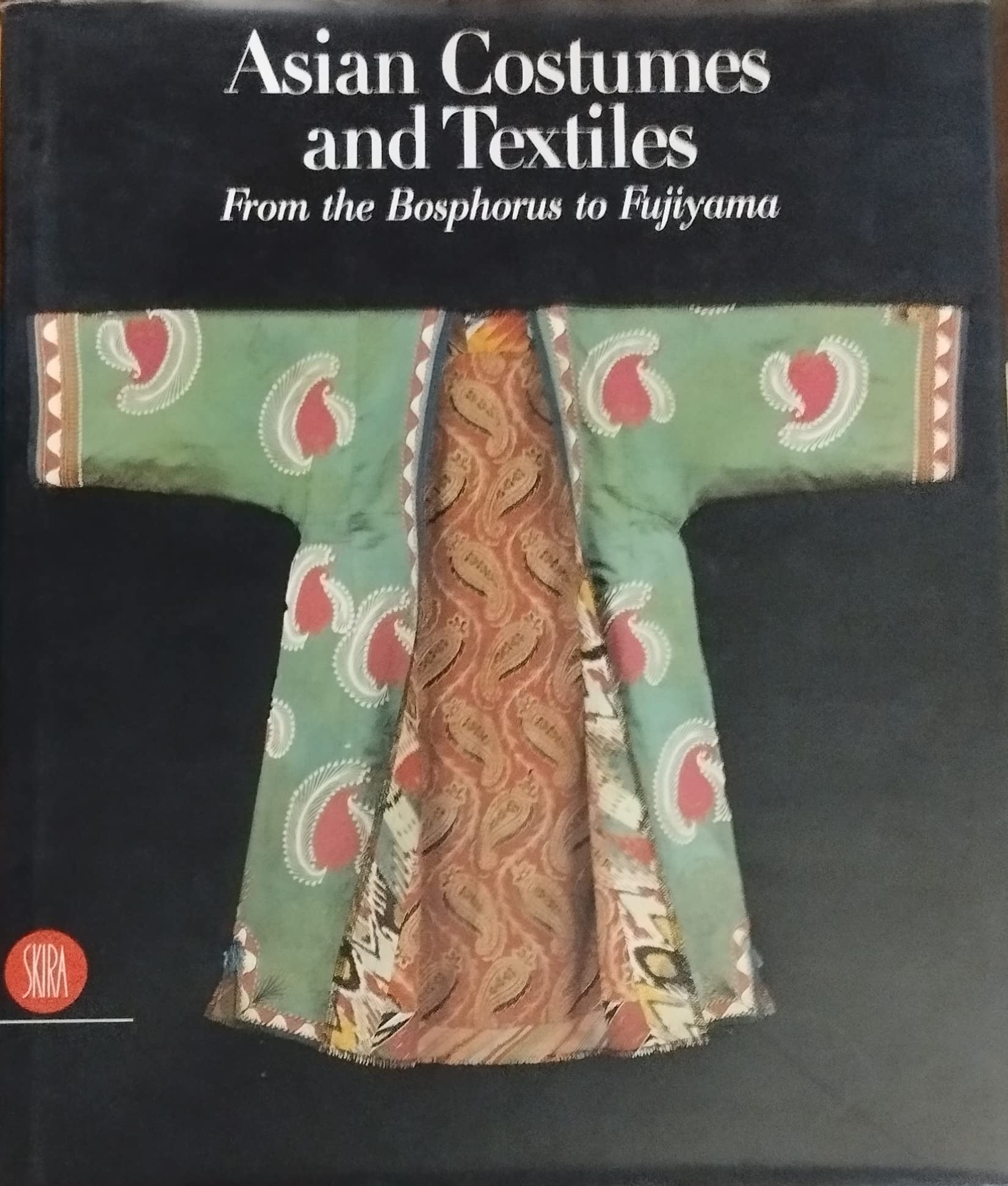 Asian Costumes and Textiles: From the Bosphorus to Fujiama,Used