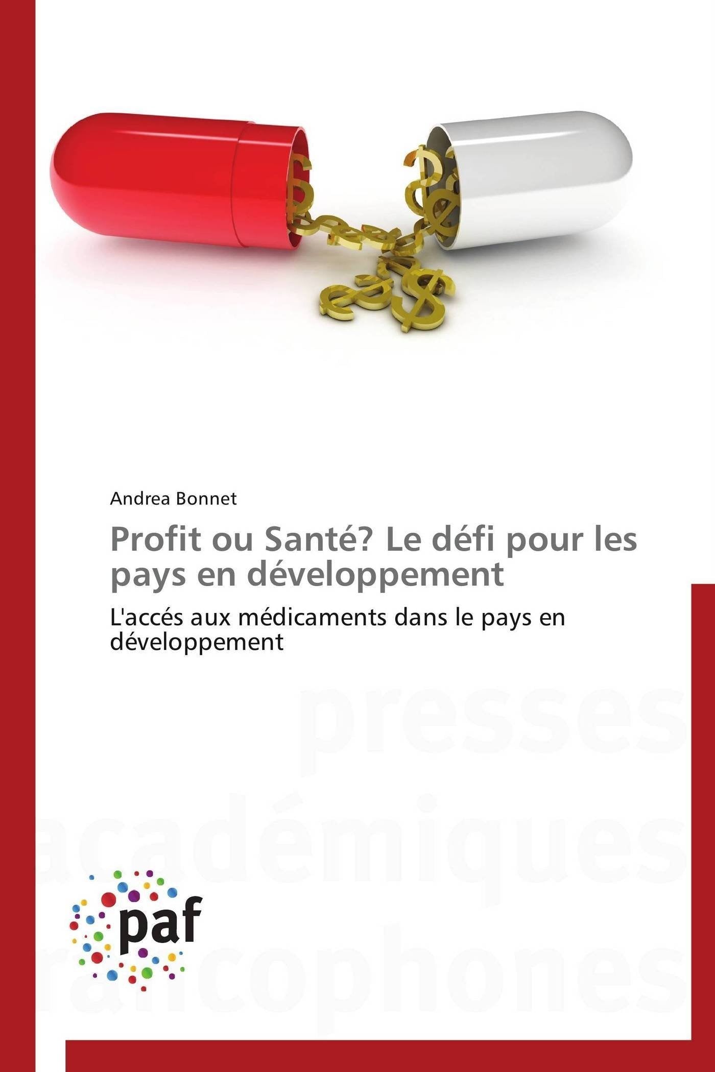 Profit ou Sant? Le dfi pour les pays en dveloppement: L'accs aux mdicaments dans le pays en dveloppement (Omn.Pres.F,Used