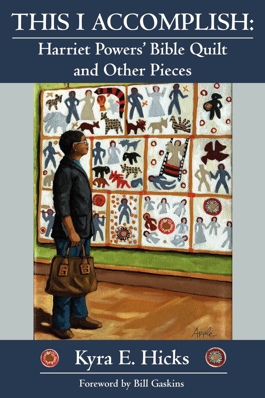 This I Accomplish: Harriet Powers' Bible Quilt and Other Pieces,New