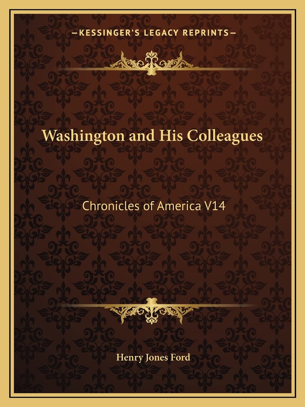 Washington and His Colleagues: Chronicles of America V14,Used