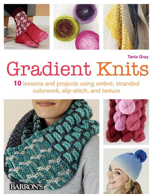 Gradient Knits: 10 Lessons and Projects Using Ombre, Stranded Colorwork, SlipStitch, and Texture,Used