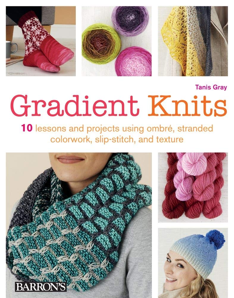 Gradient Knits: 10 Lessons and Projects Using Ombre, Stranded Colorwork, SlipStitch, and Texture,Used