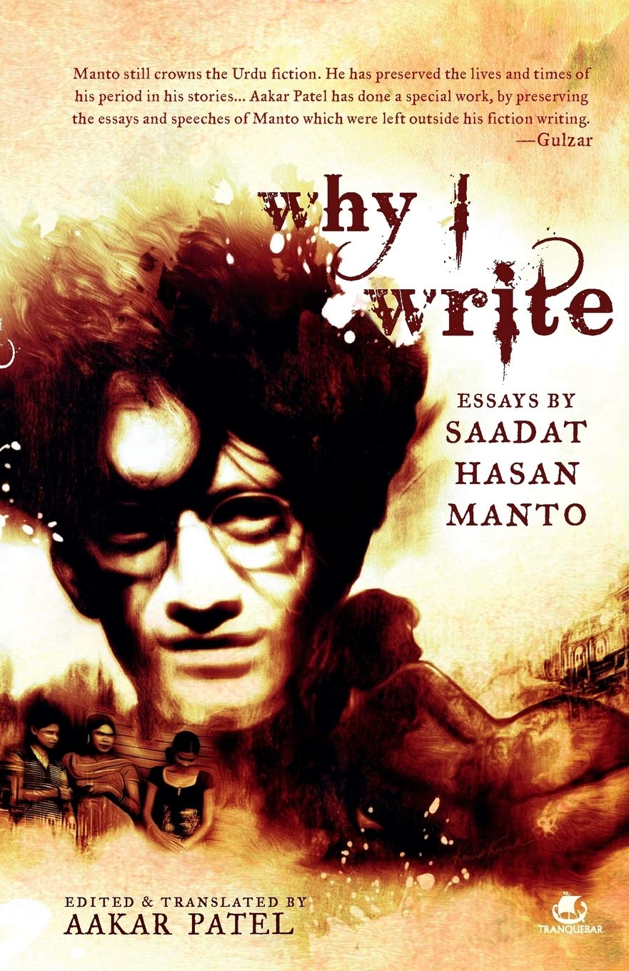 Why I Write: Essays By Saadat Hasan Manto