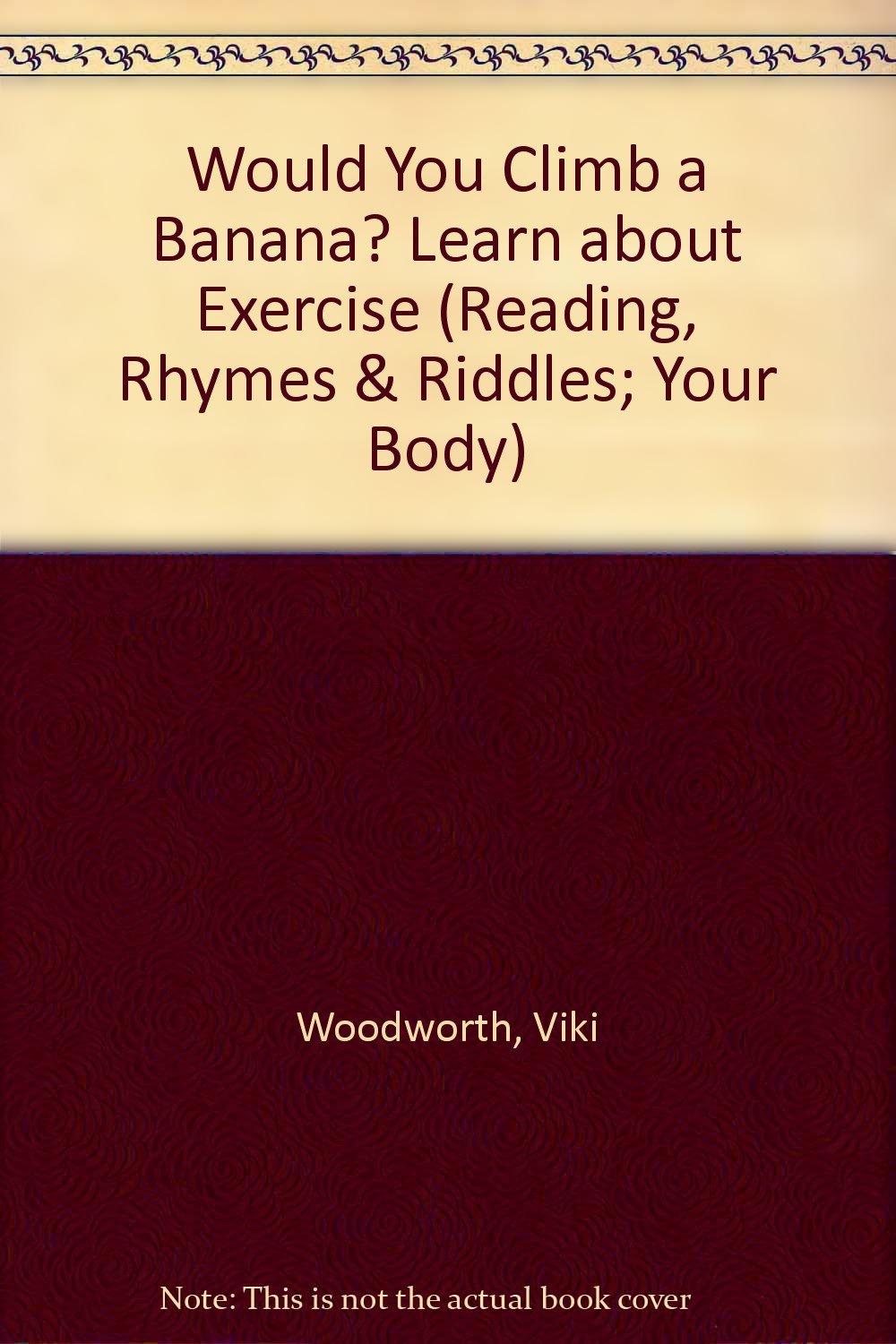 Would You Climb a Banana? (Reading, Rhymes, and Riddles),Used