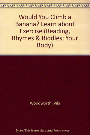 Would You Climb a Banana? (Reading, Rhymes, and Riddles),Used