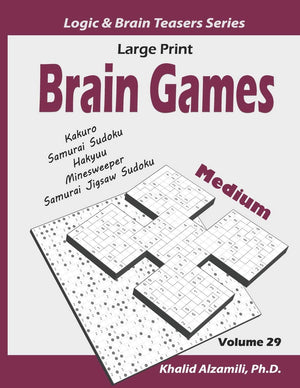 Large Print Brain Games: 100 Medium Adults Puzzles (Kakuro, Samurai Sudoku, Hakyuu, Minesweeper, Samurai Jigsaw Sudoku) (Logic &,Used
