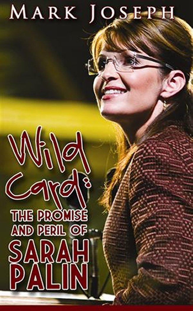 Wild Card: The Promise and Peril of Sarah Palin,Used