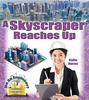 A Skyscraper Reaches Up (Be an Engineer! Designing to Solve Problems),Used