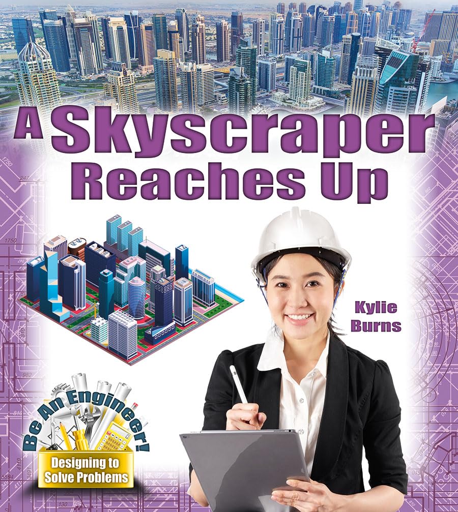 A Skyscraper Reaches Up (Be an Engineer! Designing to Solve Problems),Used
