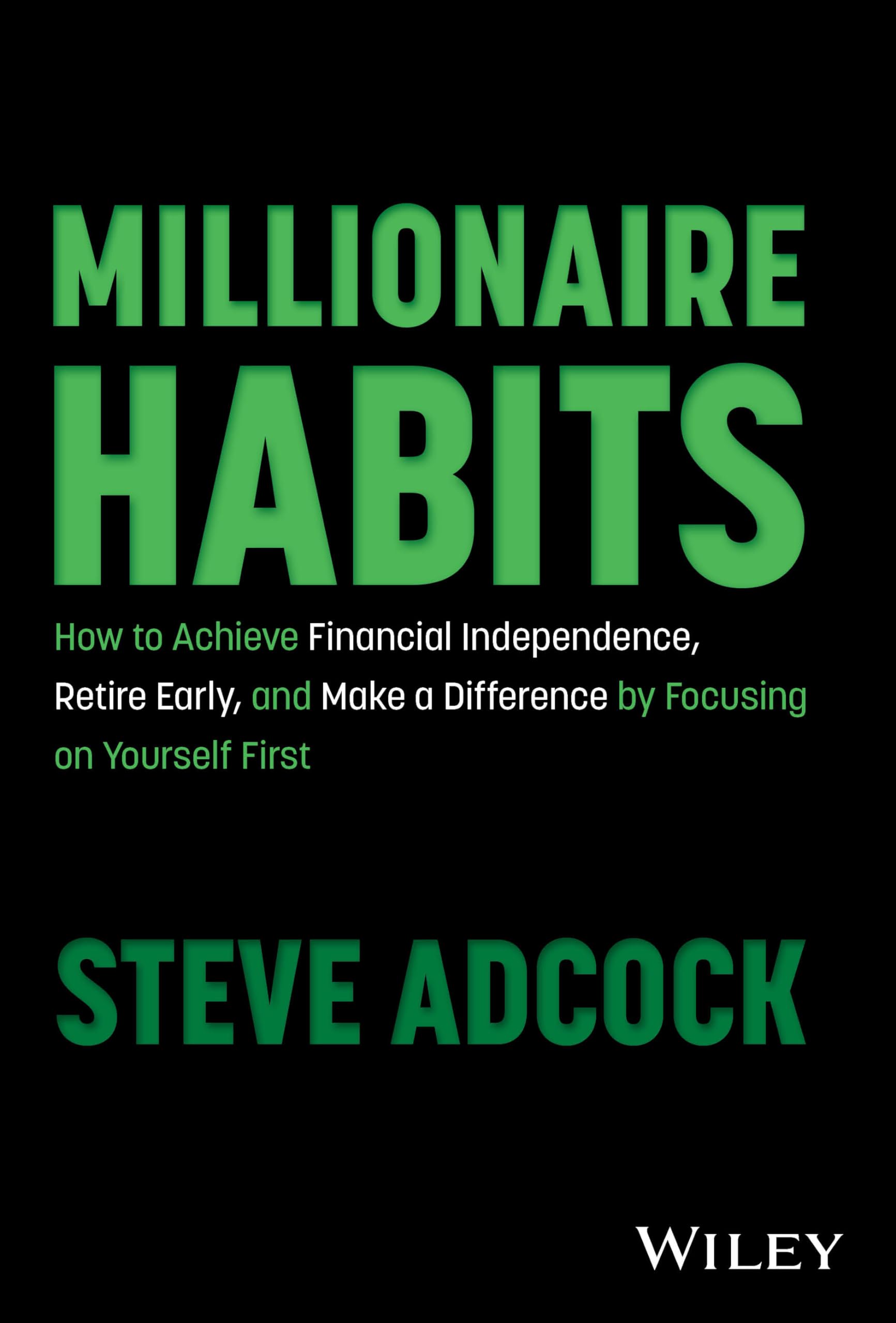 Millionaire Habits: How To Achieve Financial Independence, Retire Early, And Make A Difference By Focusing On Yourself First,Used