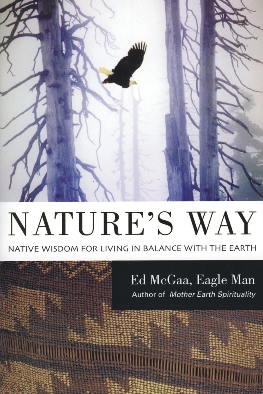 Nature's Way: Native Wisdom for Living in Balance with the Earth,New