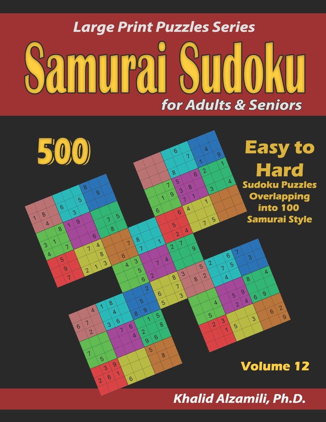 Samurai Sudoku for Adults & Seniors: 500 Easy to Hard Sudoku Puzzles Overlapping into 100 Samurai Style (Large Print Puzzles Ser,Used