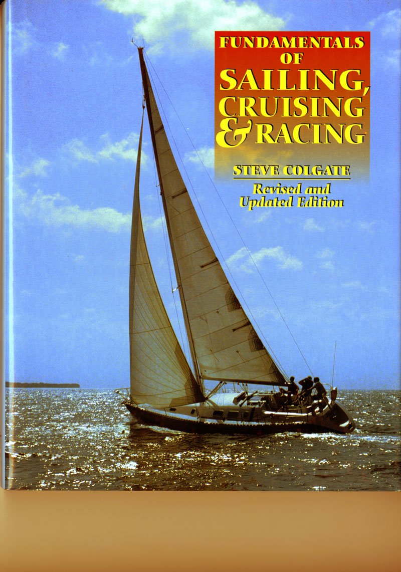 Fundamentals of Sailing, Cruising, and Racing,New