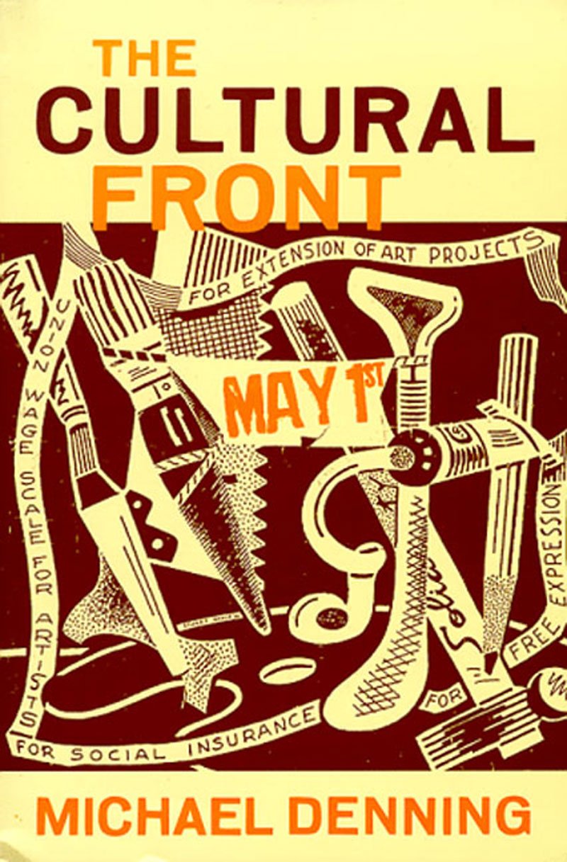 The Cultural Front: The Laboring of American Culture in the Twentieth Century (Haymarket Series),Used