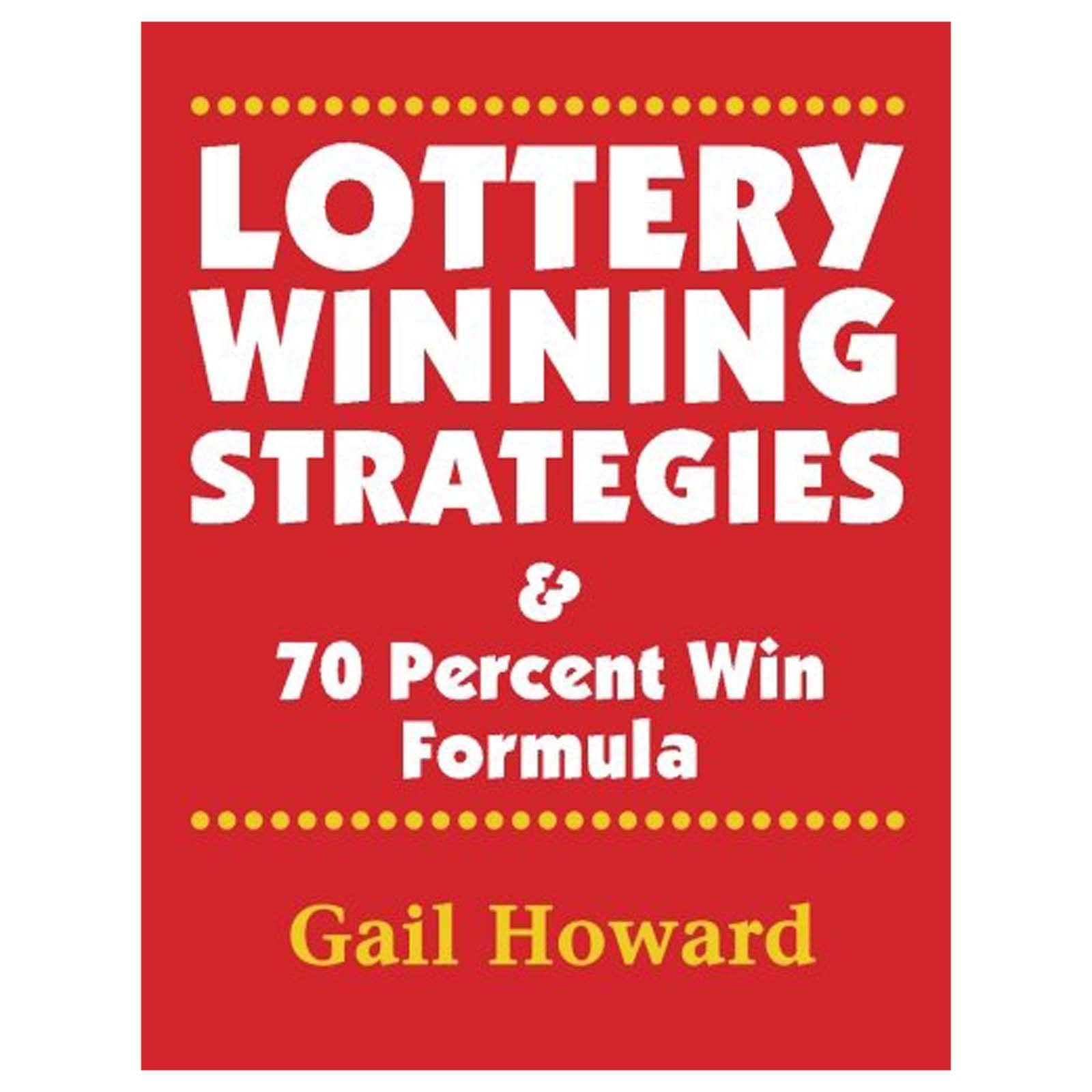 Lottery Winning Strategies: & 70 Percent Win Formula-used