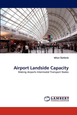 Airport Landside Capacity: Making Airports Intermodal Transport Nodes,Used