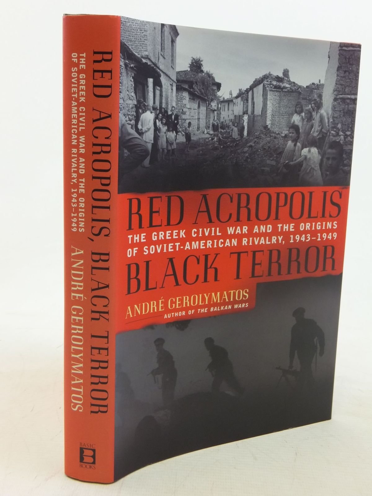 Red Acropolis, Black Terror: The Greek Civil War And The Origins Of The Sovietamerican Rivalry,19431949