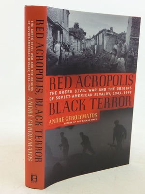 Red Acropolis, Black Terror: The Greek Civil War And The Origins Of The Sovietamerican Rivalry,19431949