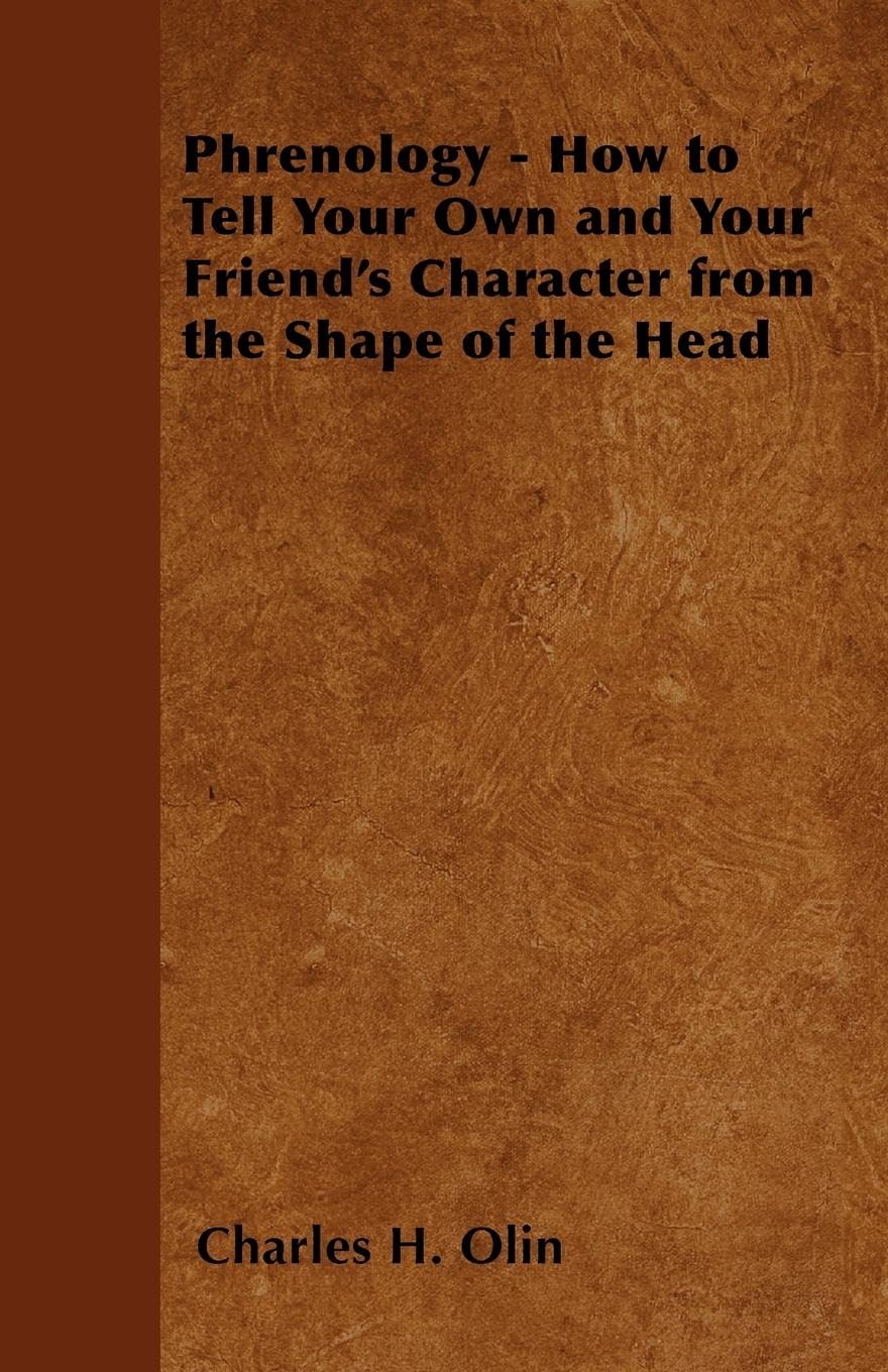 Phrenology  How To Tell Your Own And Your Friend'S Character From The Shape Of The Head,Used