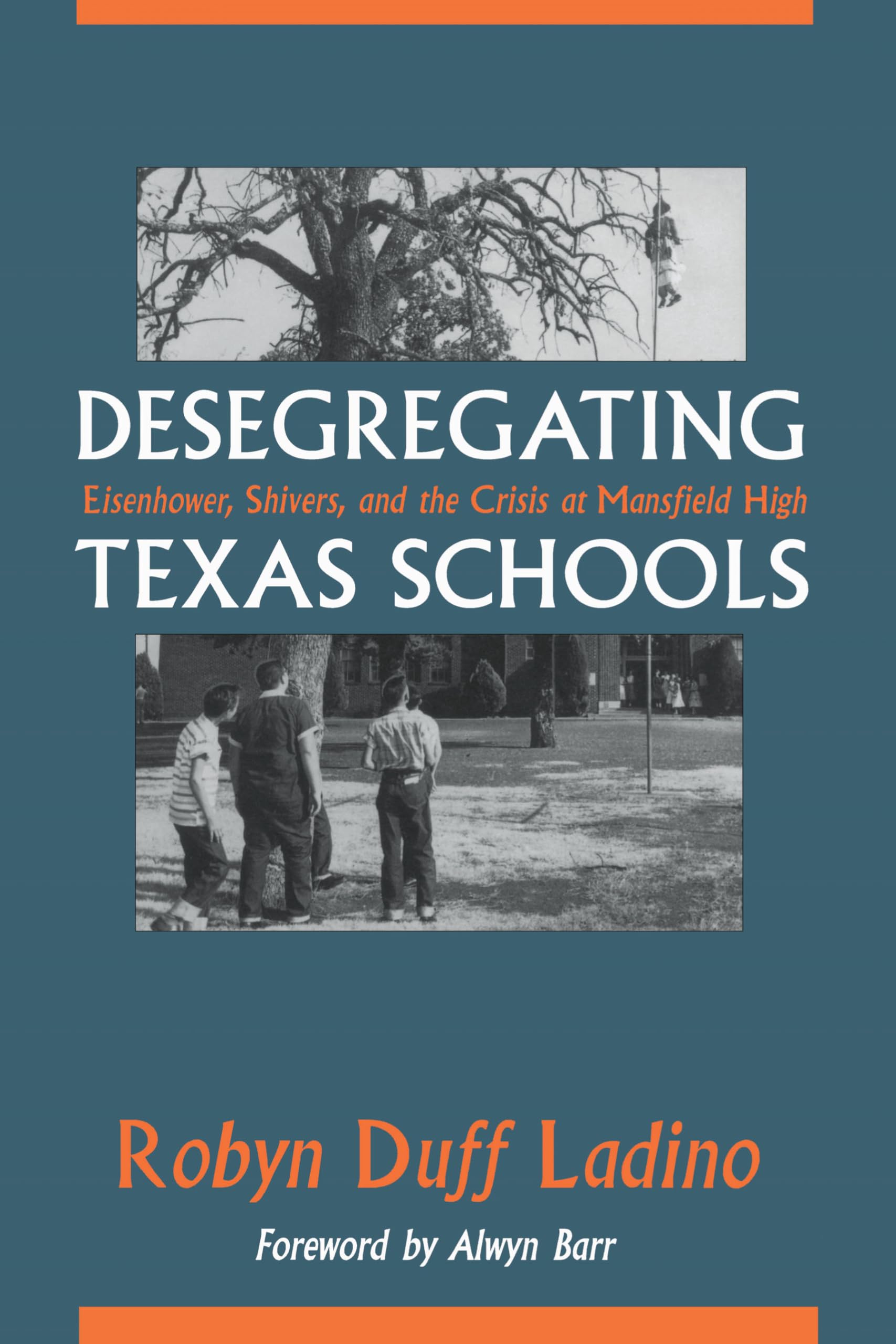 Desegregating Texas Schools: Eisenhower, Shivers, and the Crisis at Mansfield High,New
