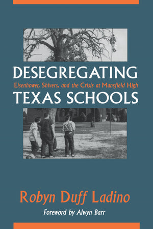 Desegregating Texas Schools: Eisenhower, Shivers, and the Crisis at Mansfield High,Used
