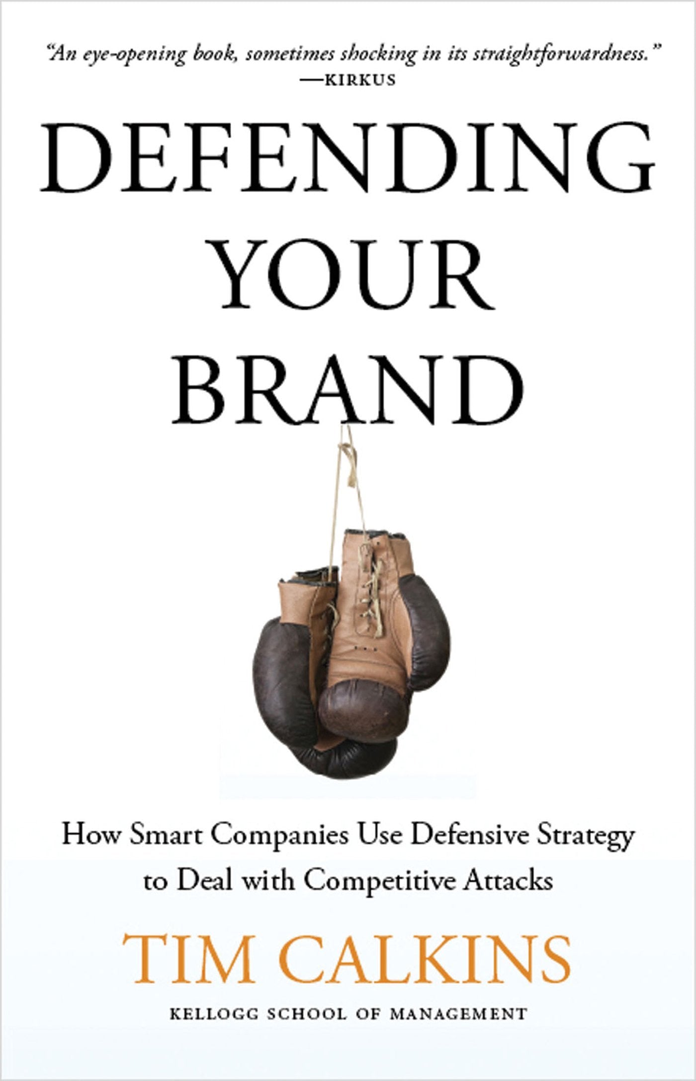 Defending Your Brand: How Smart Companies use Defensive Strategy to Deal with Competitive Attacks,Used