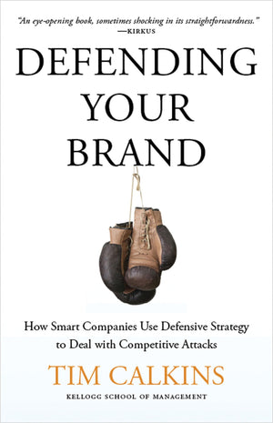 Defending Your Brand: How Smart Companies use Defensive Strategy to Deal with Competitive Attacks,Used