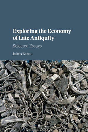 Exploring the Economy of Late Antiquity: Selected Essays,Used