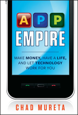 App Empire: Make Money, Have A Life, And Let Technology Work For You-used
