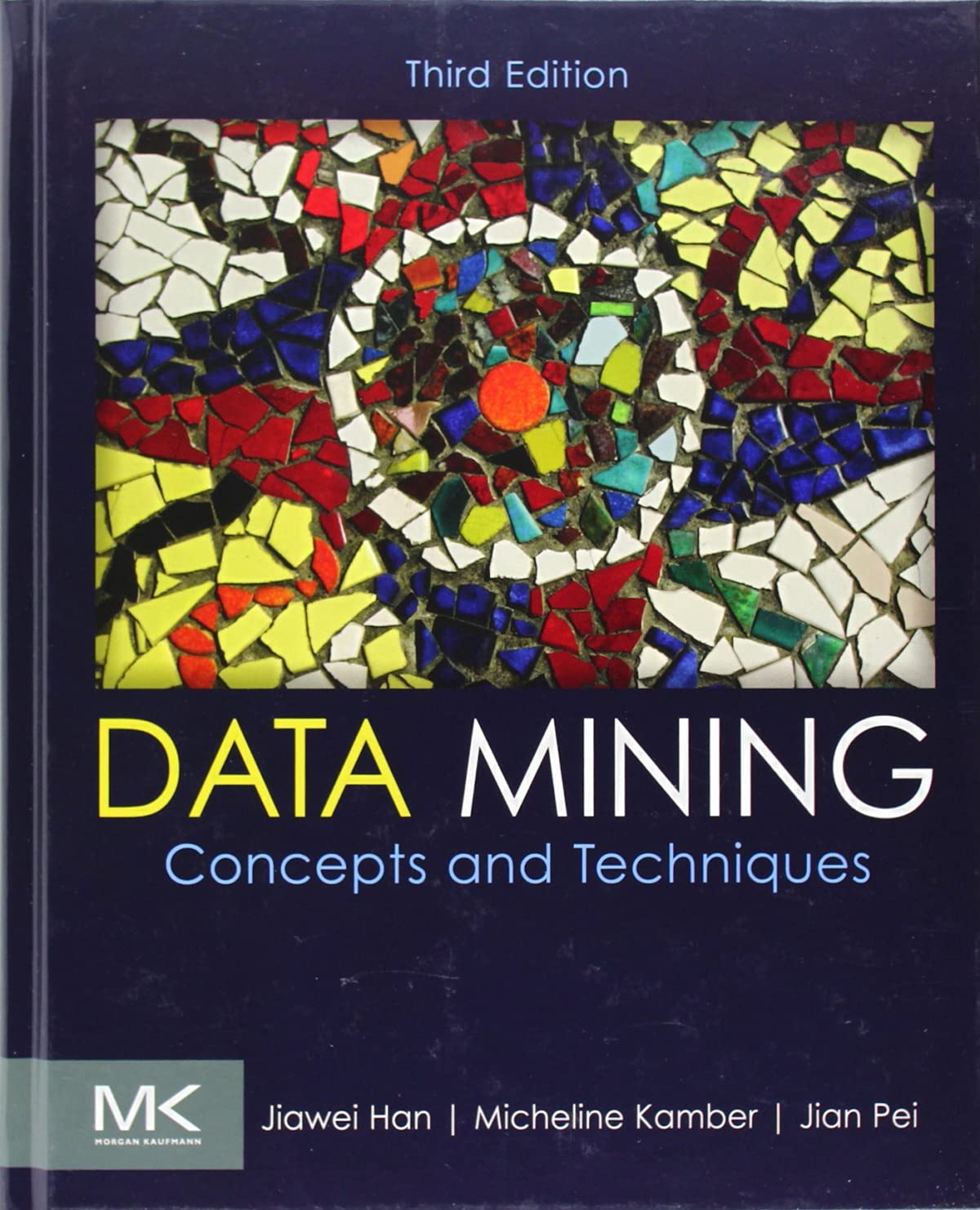 Data Mining: Concepts and Techniques (The Morgan Kaufmann Series in Data Management Systems),New