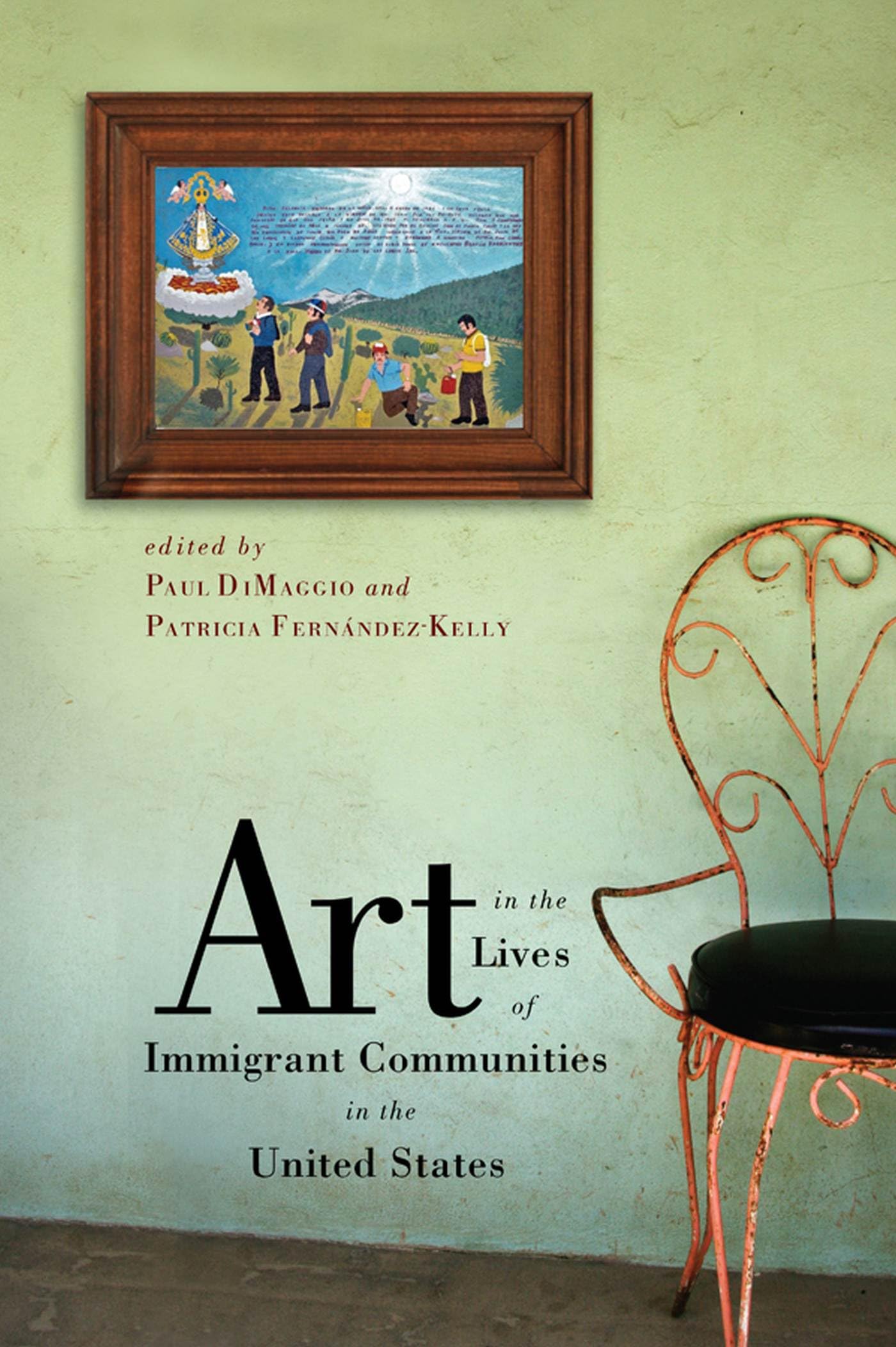 Art In The Lives Of Immigrant Communities In The United States (Rutgers Series: The Public Life Of The Arts),New