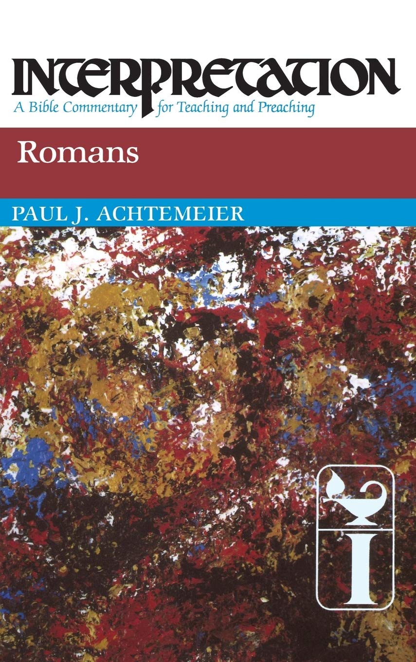 Romans (Interpretation: A Bible Commentary For Teaching & Preaching) (Interpretation: A Bible Commentary For Teaching And Preach,New