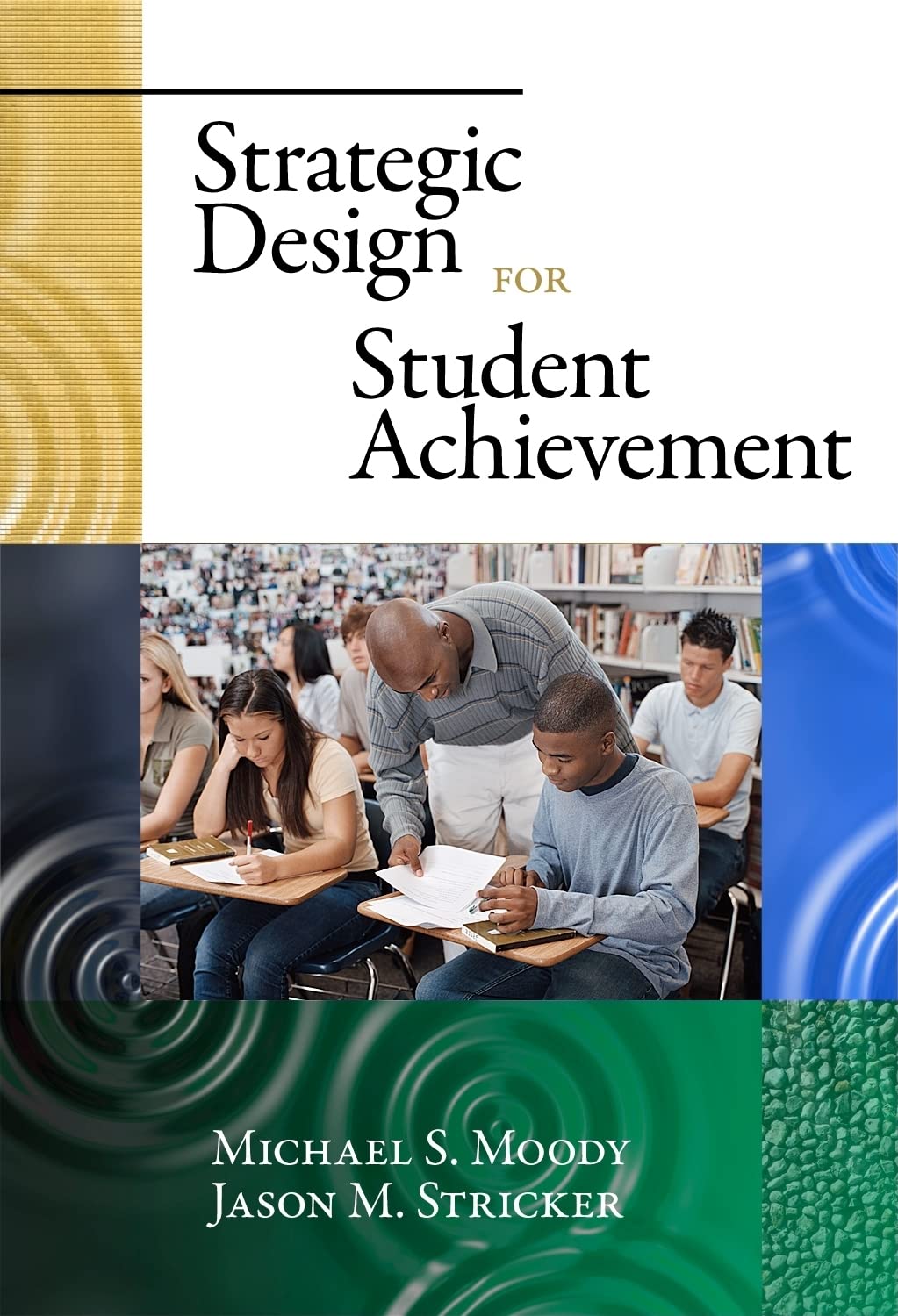Strategic Design For Student Achievement,New