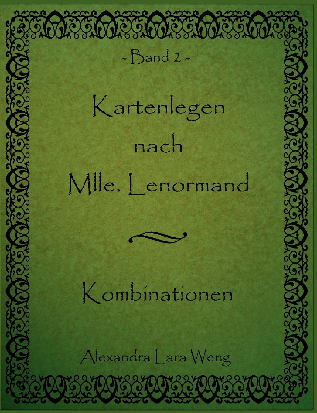 Kartenlegen nach Mlle. Lenormand: Kombinationen Band 2 (German Edition),New